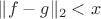 $\|f - g\|_2 < x$
