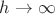 $h\rightarrow\infty$