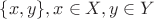 $\{x,y\}, x\in X, y\in Y$