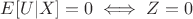 $E[U|X] = 0 \iff Z=0$