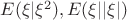 $E(\xi|\xi^2),E(\xi| |\xi|)$