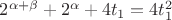 $2^{\alpha+\beta}+2^{\alpha}+4t_1=4t_1^2$