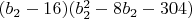 $(b_2-16)(b_2^2-8 b_2-304)$
