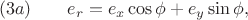 $$
(3a) \qquad
e_r = e_x \cos \phi  + e_y \sin \phi ,
$$