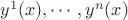 ${y^1(x), \cdots, y^n(x)}$