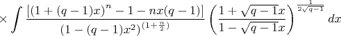 $$\times\int\frac{\left[\left(1+(q-1)x\right)^n-1-nx(q-1)\right]}{\left(1-(q-1)x^2\right)^{(1+\frac{n}{2})}}\left(\frac{1+\sqrt{q-1}x}{1-\sqrt{q-1}x}\right)^{\frac{1}{2\sqrt{q-1}}}dx$$
