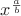 $x^\frac{a}{b}$