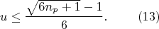 $$ u \le \frac{\sqrt{6n_{p} + 1} - 1}{6}. ~~~~~~~ (13)$$