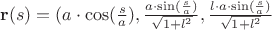 $\mathbf r(s) = (a\cdot\cos(\frac{s}{a}), \frac{a\cdot\sin(\frac{s}{a})}{\sqrt{1+l^2}}, \frac{l\cdot a\cdot\sin(\frac{s}{a})}{\sqrt{1+l^2}}$
