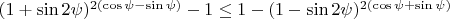 $(1+\sin{2\psi})^{2(\cos\psi-\sin\psi)}-1\le1-(1-\sin{2\psi})^{2(\cos\psi+\sin\psi)}$