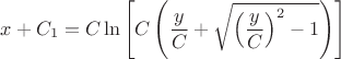 $x+C_1=C\ln\left[C\left(\dfrac{y}{C}+\sqrt{\left(\dfrac{y}{C}\right)^2-1}\right)\right]$