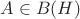 $A \in B(H)$