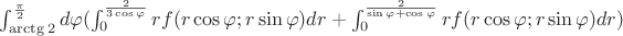 $\int_{\arctg2}^{\frac \pi 2}d\varphi(\int_0^{\frac 2{3\cos\varphi}}rf(r\cos\varphi;r\sin\varphi)dr +  \int_0^{\frac 2 {\sin\varphi + \cos\varphi}}rf(r\cos\varphi;r\sin\varphi)dr)$