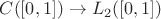 $C([0,1])\to L_2([0,1])$
