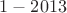 $1 - 2013$