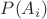 $P(A_i)$