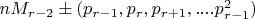 $nM_{r-2}\pm (p_{r-1}, p_r, p_{r+1},....p^2_{r-1})$