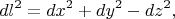 $$dl^2=dx^2+dy^2-dz^2,$$