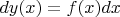$dy(x)=f(x)dx$
