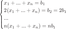 $\begin{equation*}
 \begin{cases}
   x_1+ ... + x_n = b_1\\
   2(x_1+ ... + x_n) = b_2 = 2b_1\\
   ...\\
   n(x_1+ ... + x_n) = nb_1
 \end{cases}
\end{equation*}$