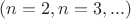 $(n=2,n=3,...)$