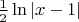 $\[\frac{1}{2}\ln \left| {x - 1} \right|\]$