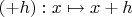 $(+h):x\mapsto x+h$