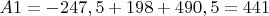 $A1 = -247,5 +198 + 490,5 = 441
$