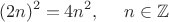 $$(2n)^2 = 4n^2, \ \ \ \ n\in \mathbb{Z}$$
