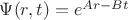 $ \Psi(r, t) = e ^{Ar - Bt} $