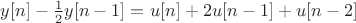 $y[n]-\frac{1}{2}y[n-1]=u[n]+2u[n-1]+u[n-2]$