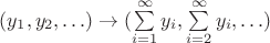 $(y_1, y_2, \ldots) \to (\sum\limits_{i=1}^\infty y_i, \sum\limits_{i=2}^\infty y_i, \ldots)$