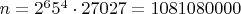$n=2^6 5^4 \cdot 27027= 1 081 080 000$
