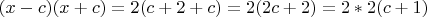 $(x-c)(x+c)=2(c+2+c)=2(2c+2)=2*2(c+1)$