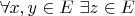 $\forall x,y\in E \,\,\exists z\in E$