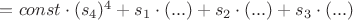 $= const\cdot (s_4)^4 + s_1 \cdot (...) + s_2 \cdot (...)+ s_3 \cdot (...)$