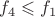 $f_4\leqslant f_1$