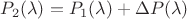$P_2(\lambda)=P_1(\lambda)+\Delta P(\lambda)$