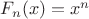 $F_n(x)=x^n$
