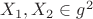 $X_1,X_2\in{g^2}$