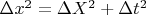 $\Delta x^2=\Delta X^2 + \Delta t^2$