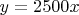 $y = 2500 x$