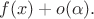 $f(x)+o(\alpha).$