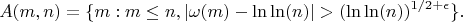 $$A(m,n)=\{m: m \leq n, |\omega(m)-\ln\ln (n)| > (\ln\ln(n))^{1/2+\epsilon}\}.$$