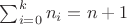 $\sum_{i=0}^k n_i = n+1$