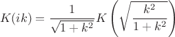 $$K(ik)=\frac{1}{\sqrt{1+k^2}}K\left(\sqrt{\frac{k^2}{1+k^2}}\right)$$