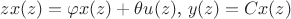 $zx(z)=\varphi x(z)+\theta u(z)$, $y(z)=Cx(z)$