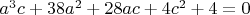 $a^3c+38a^2+28ac+4c^2+4=0$