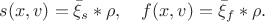 $$
s(x, v) = \bar{\xi}_s * \rho, \quad f(x, v) = \bar{\xi}_f * \rho.
$$