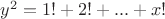 $y^2=1!+2!+...+x!